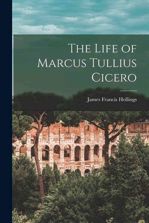 The Life of Marcus Tullius Cicero [microform] (Paperback)