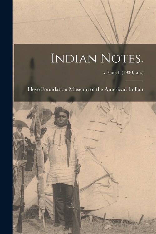 Indian Notes.; v.7: no.1, (1930: Jan.) (Paperback)