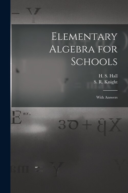 Elementary Algebra for Schools [microform]: With Answers (Paperback)