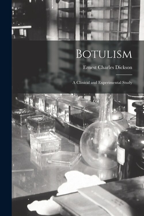 Botulism: a Clinical and Experimental Study (Paperback)