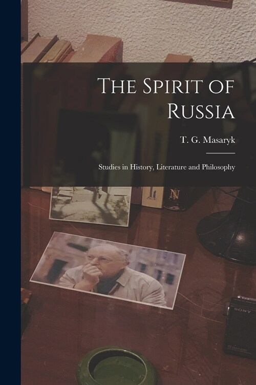 The Spirit of Russia [microform]; Studies in History, Literature and Philosophy (Paperback)