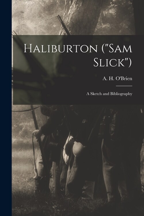 Haliburton (Sam Slick) [microform]: a Sketch and Bibliography (Paperback)