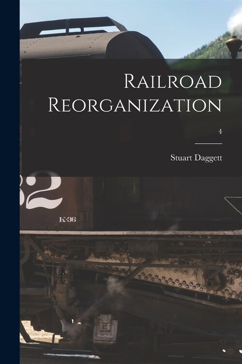 Railroad Reorganization; 4 (Paperback)
