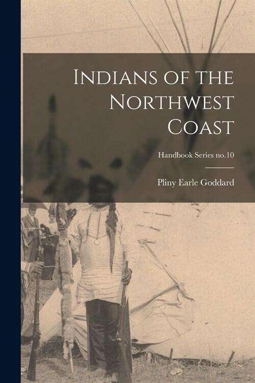 Indians of the Northwest Coast; Handbook Series no.10 (Paperback)