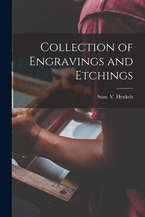 Collection of Engravings and Etchings (Paperback)