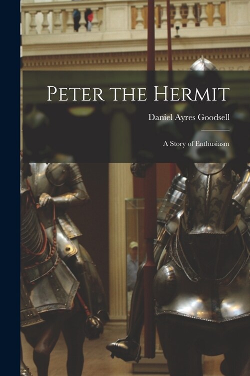 Peter the Hermit: a Story of Enthusiasm (Paperback)