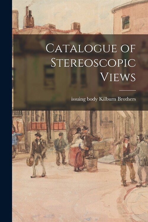 Catalogue of Stereoscopic Views (Paperback)