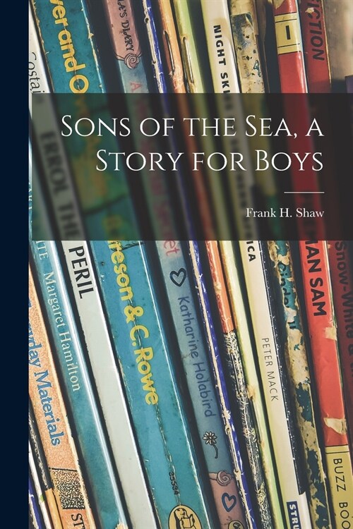 Sons of the Sea, a Story for Boys (Paperback)