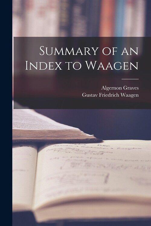 Summary of an Index to Waagen (Paperback)