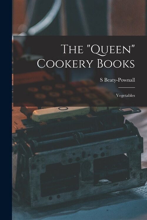 The Queen Cookery Books: Vegetables (Paperback)