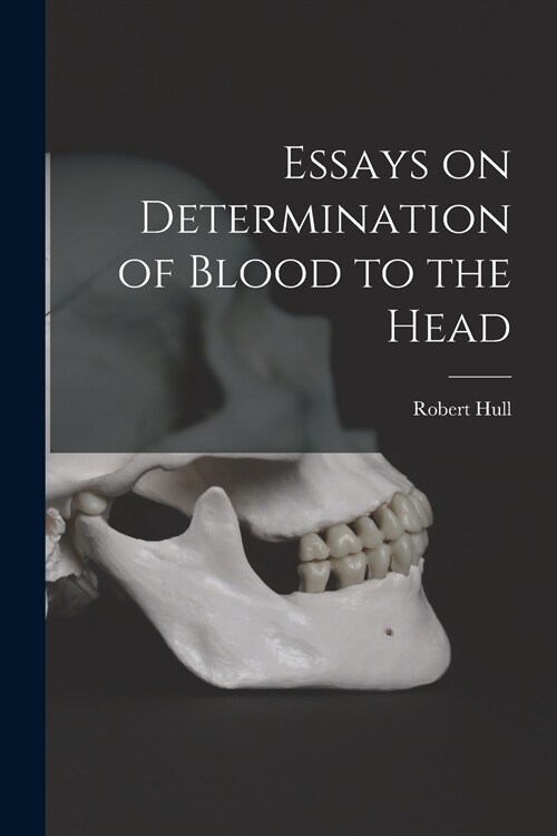Essays on Determination of Blood to the Head (Paperback)