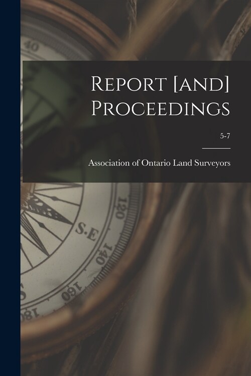 Report [and] Proceedings; 5-7 (Paperback)