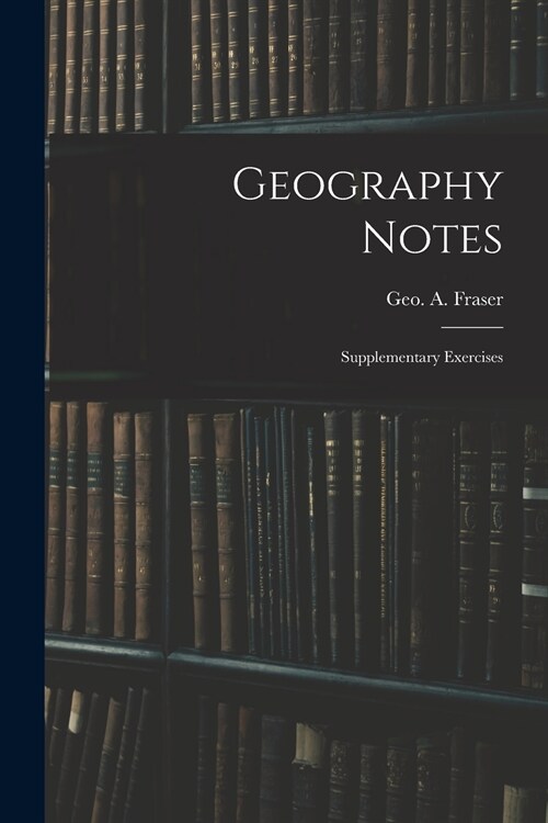 Geography Notes: Supplementary Exercises (Paperback)