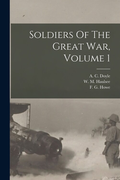 Soldiers Of The Great War, Volume 1 (Paperback)