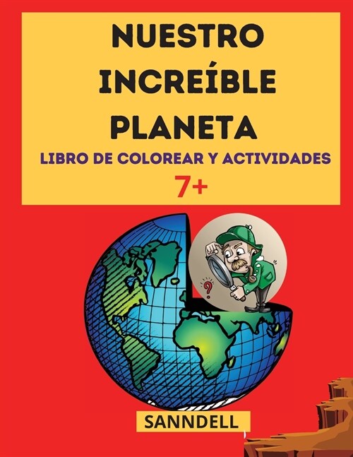 Nuestro Incre?le Planeta: 좪l mejor libro informativo sobre los dinosaurios, los animales de la tierra, las antiguas civilizaciones y mucho m?! (Paperback)