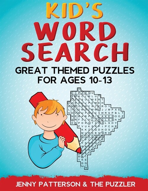 Kids Word Search: Great Themed Puzzles for Ages 10 - 13 (Paperback)