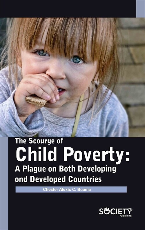 The Scourge of Child Poverty: A Plague on Both Developing and Developed Countries (Hardcover)