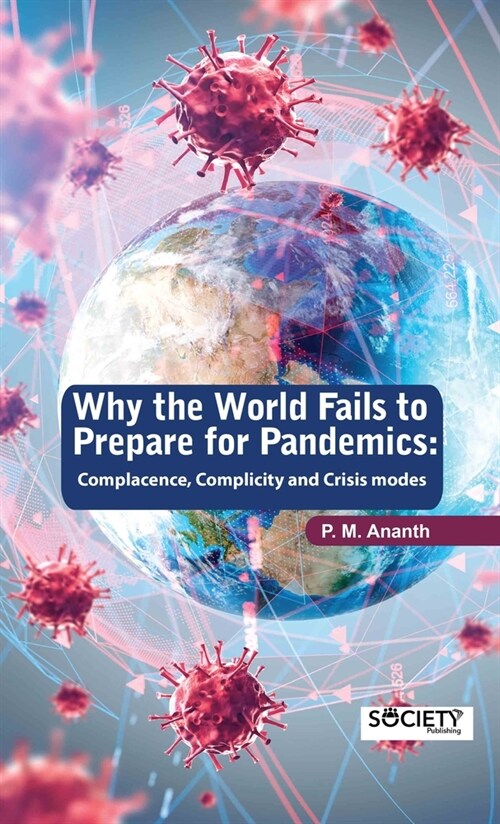 Why the World Fails to Prepare for Pandemics: Complacence, Complicity and Crisis Modes (Hardcover)