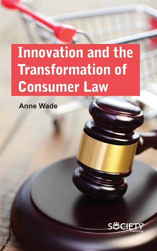Innovation and the Transformation of Consumer Law (Hardcover)