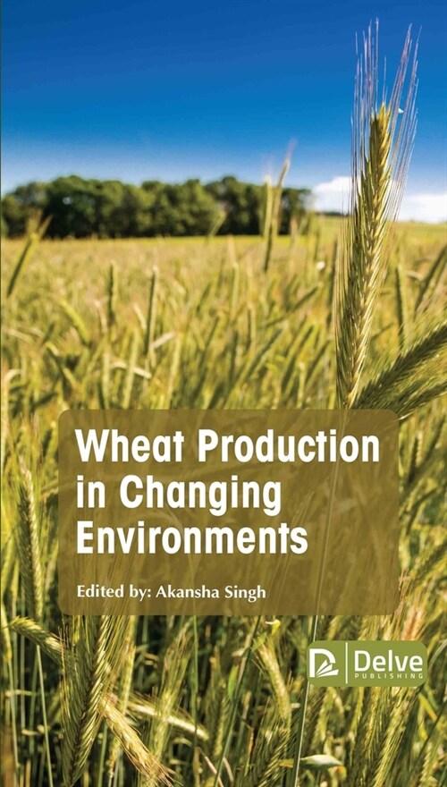 Wheat Production in Changing Environments (Hardcover)