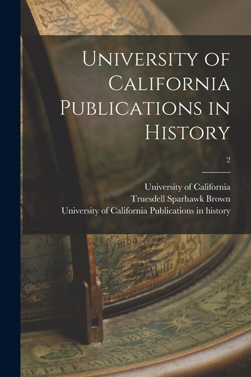 University of California Publications in History; 2 (Paperback)