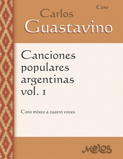Canciones populares argentinas, Volumen 1: Coro mixto a cuatro voces (Paperback)