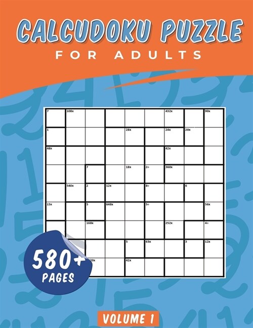 Calcudoku Puzzle Books For Adults: Volume 1 Easy To Hard (Paperback)