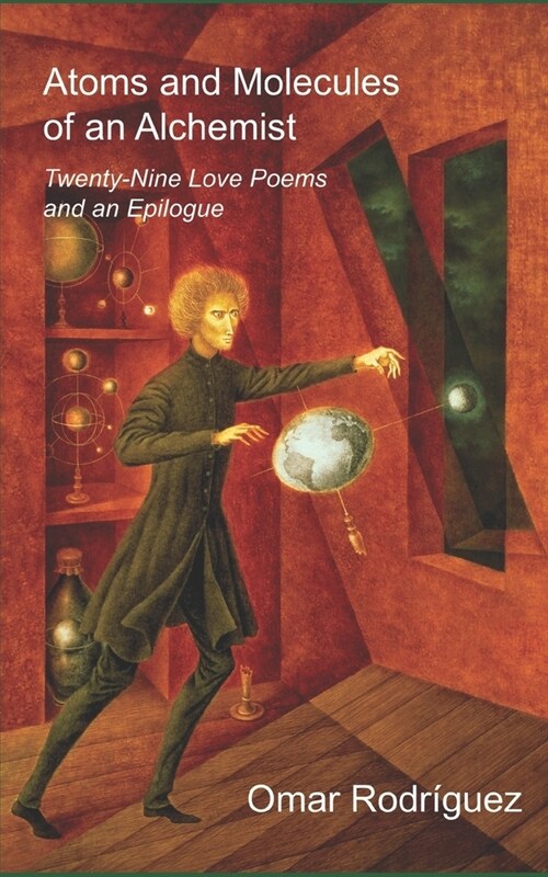 Atoms and Molecules of an Alchemist: Twenty-Nine Love Poems and an Epilogue (Paperback)