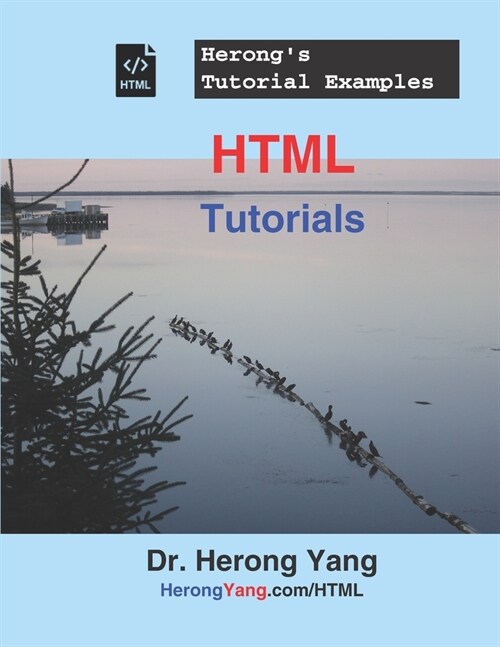 HTML Tutorials - Herongs Tutorial Examples (Paperback)