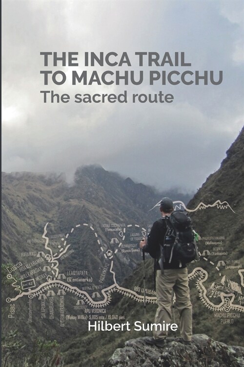 The Inca Trail to Machu Picchu: The sacred route (Paperback)