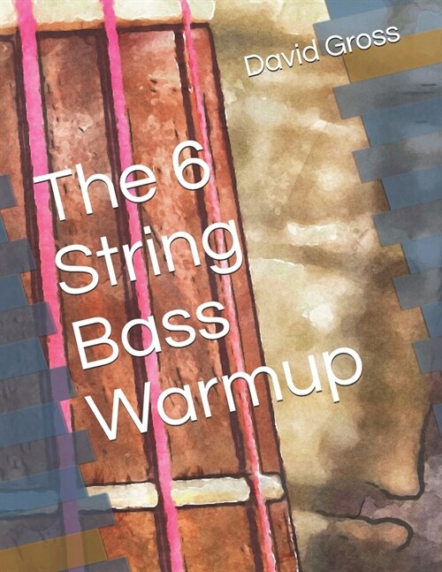 The 6 String Bass Warmup (Paperback)