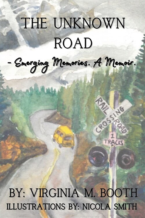 The Unknown Road: Emerging Memories A Memoir (Paperback)