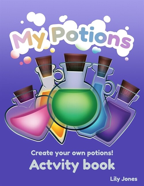 My Potions: a coloring activity book for kids ages 5-12 for boys and girls fun and creative (Paperback)