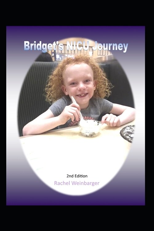 Bridgets NICU Journey: 2nd Edition (Paperback)