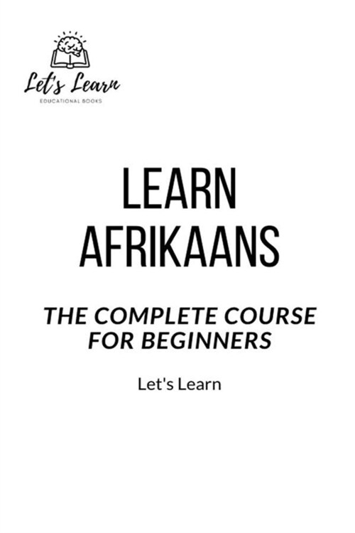 Learn Afrikaans: The Complete Course for Beginners (Paperback)