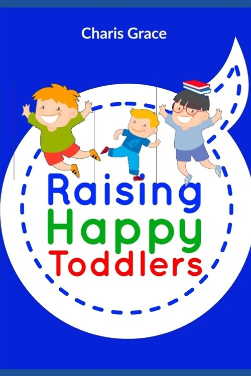 Raising Happy Toddlers (Paperback)