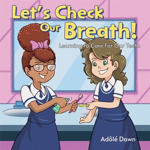 Lets Check Our Breath!: Learning to Care For Our Teeth (Paperback)