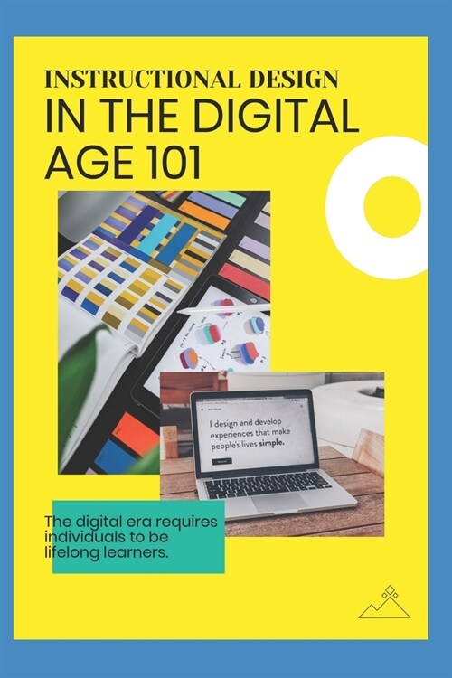 Instructional Design in the Digital Age 101 (Paperback)