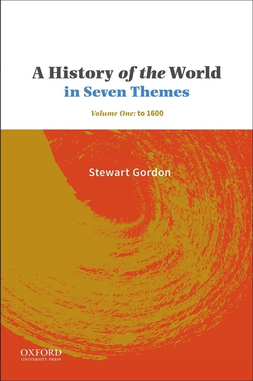 A History of the World in Seven Themes: Volume One: To 1600 (Paperback)