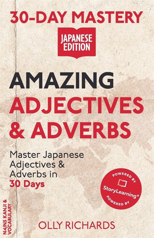 30-Day Mastery: Amazing Adjectives & Adverbs: Master Japanese Adjectives & Adverbs in 30 Days (Paperback)