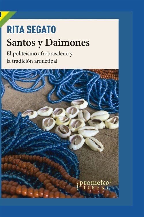 Santos y Daimones: El polite?mo afrobrasile? y la tradici? arquetipal (Paperback)