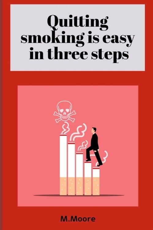 Quitting smoking is easy in three steps (Paperback)