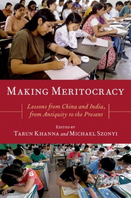 Making Meritocracy: Lessons from China and India, from Antiquity to the Present (Hardcover)