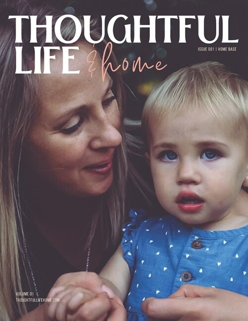 Thoughtful Life & Home Magazine: Issue 001 (Paperback)