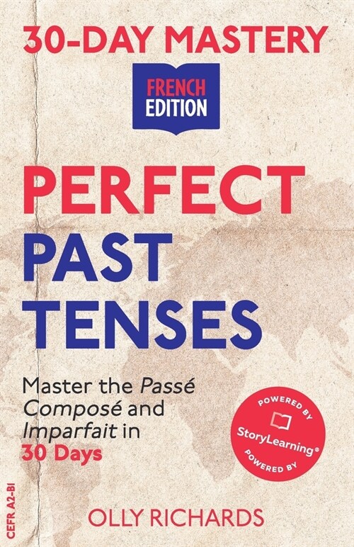 30-Day Mastery: Perfect Past Tenses: Master the Pass?Compos?and Imparfait in 30 Days (Paperback)