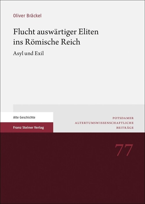 Flucht Auswartiger Eliten Ins Romische Reich: Asyl Und Exil (Paperback)