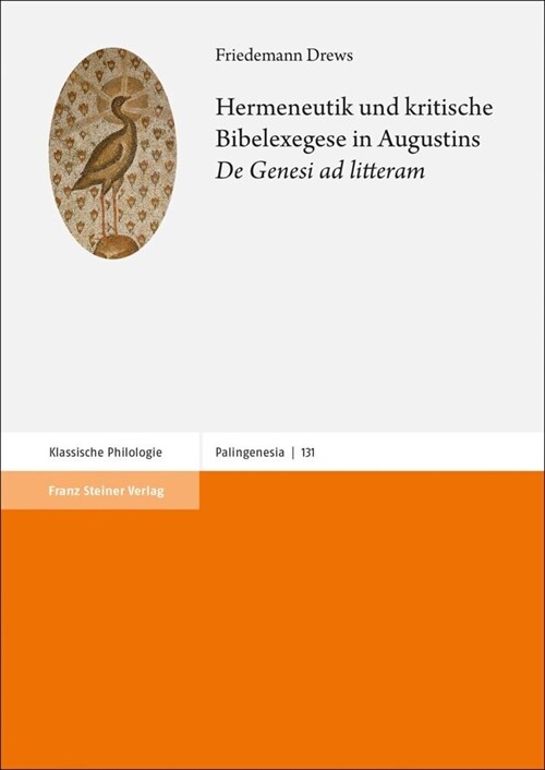 Hermeneutik Und Kritische Bibelexegese in Augustins de Genesi Ad Litteram (Hardcover)