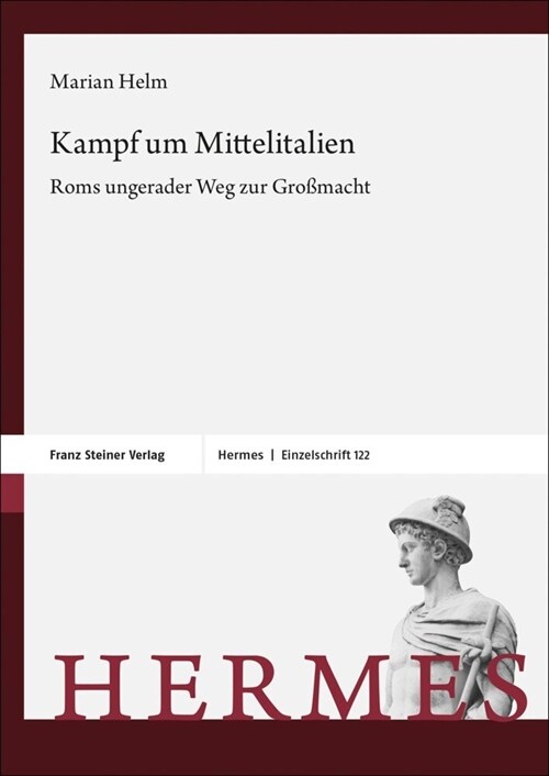 Kampf Um Mittelitalien: ROMs Ungerader Weg Zur Grossmacht (Hardcover)