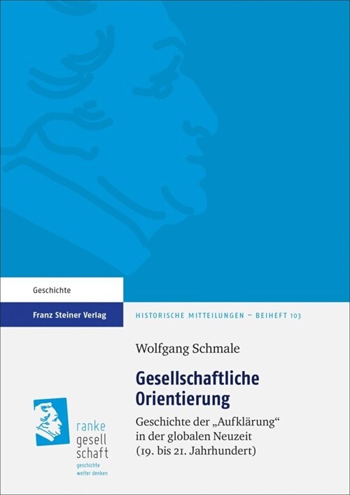 Gesellschaftliche Orientierung: Geschichte Der Aufklarung in Der Globalen Neuzeit (19. Bis 21. Jahrhundert) (Hardcover)