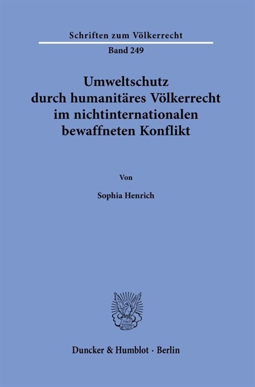 Umweltschutz Durch Humanitares Volkerrecht Im Nichtinternationalen Bewaffneten Konflikt (Paperback)